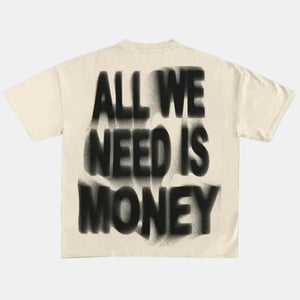 All We Need Is Money | Graffiti Tee - Santo